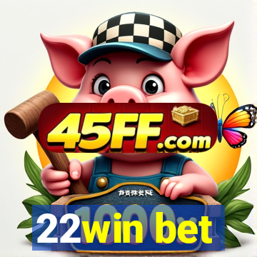 22win bet